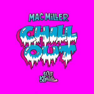 MAC MILLER & WIZ KHALIFA - CHILL OUT CD