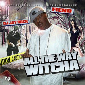 Fiend - All The Way Witcha CD - NEW FACTORY SEALED